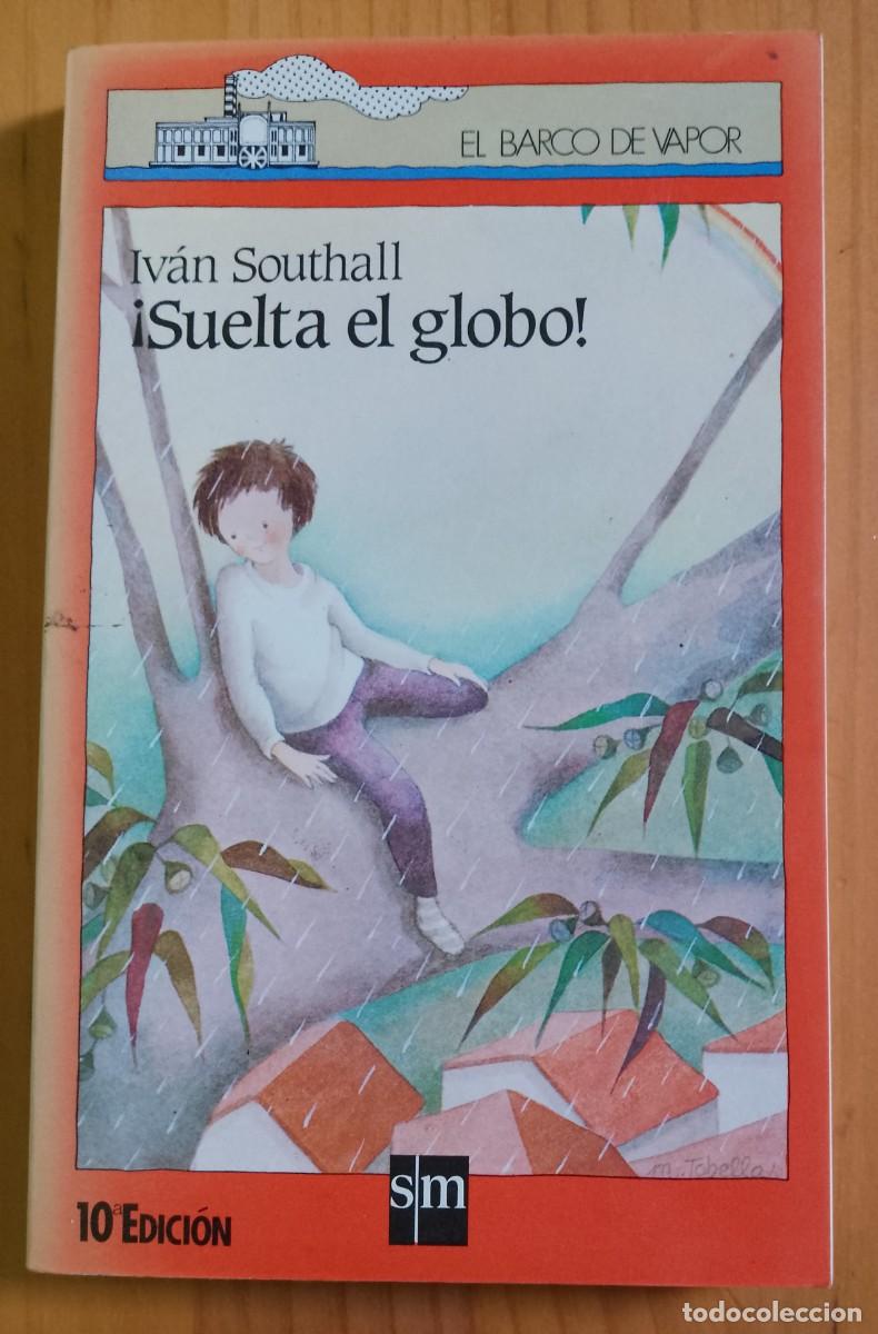 Libros de segunda mano: &iexcl;SUELTA EL GLOBO! - IV&Aacute;N SOUTHALL - Foto 1
