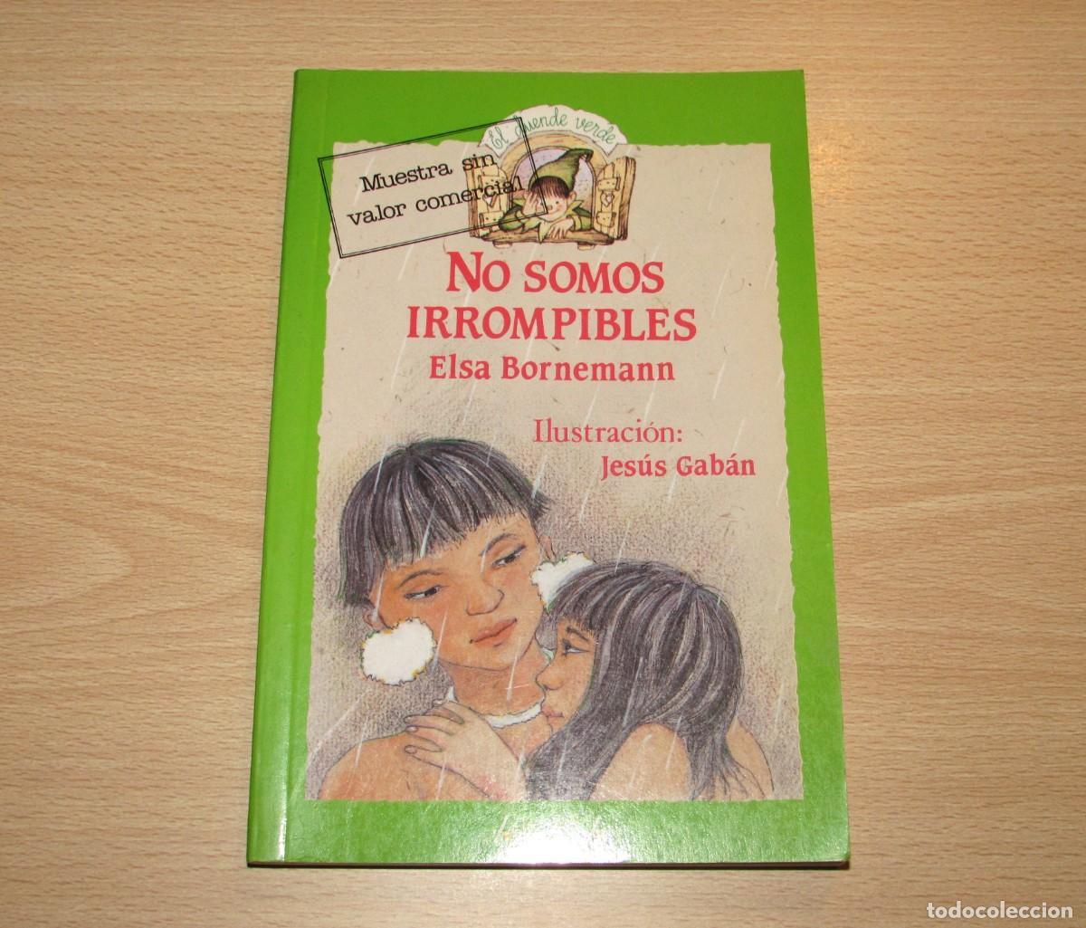 Libros de segunda mano: No somos irrompibles Elsa Bornemann ilustraci&oacute;n Jes&uacute;s Gab&aacute;n Anaya 1991