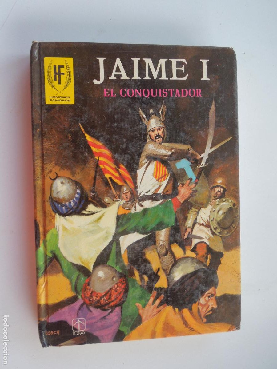 Libros de segunda mano: JAIME I EL CONQUISTADOR - EDICIONES TORAY 1978 - HOMBRES FAMOSOS N&ordm; 5 - ILUSTRADO.