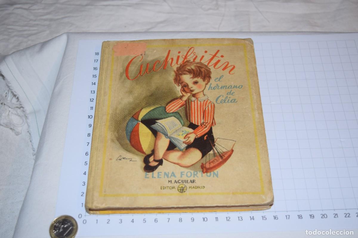 Libros de segunda mano: CUCHIFRIT&Iacute;N El Hermano de Celia / Elena Fortun - Ediciones AGUILAR, a&ntilde;o 1951 &iexcl;MIRA FOTOS/DETALLES!