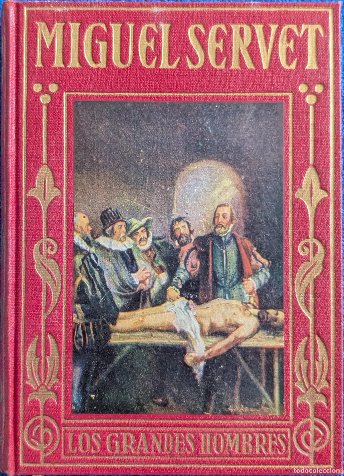 Libros de segunda mano: Miguel Servet - Antonio Mart&iacute;nez Tom&aacute;s - Colecci&oacute;n Araluce - 3&ordf; edici&oacute;n &iexcl;Impecable!