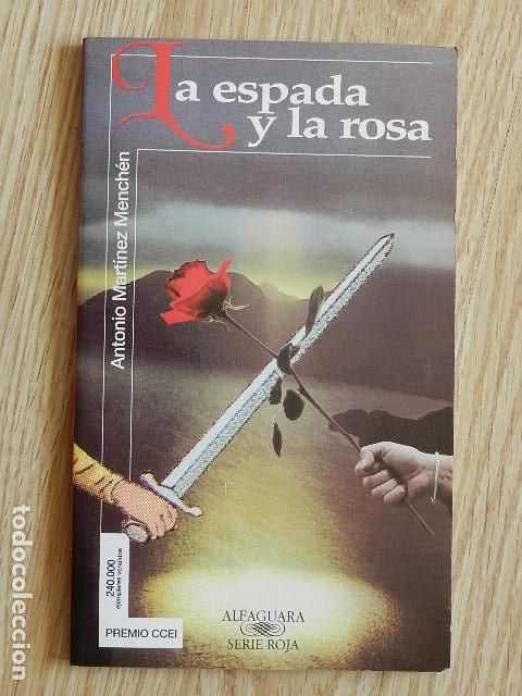 Libros de segunda mano: La espada y la rosa Antonio Mart&iacute;nez Mench&eacute;n Alfaguara Serie Roja a&ntilde;o 2008