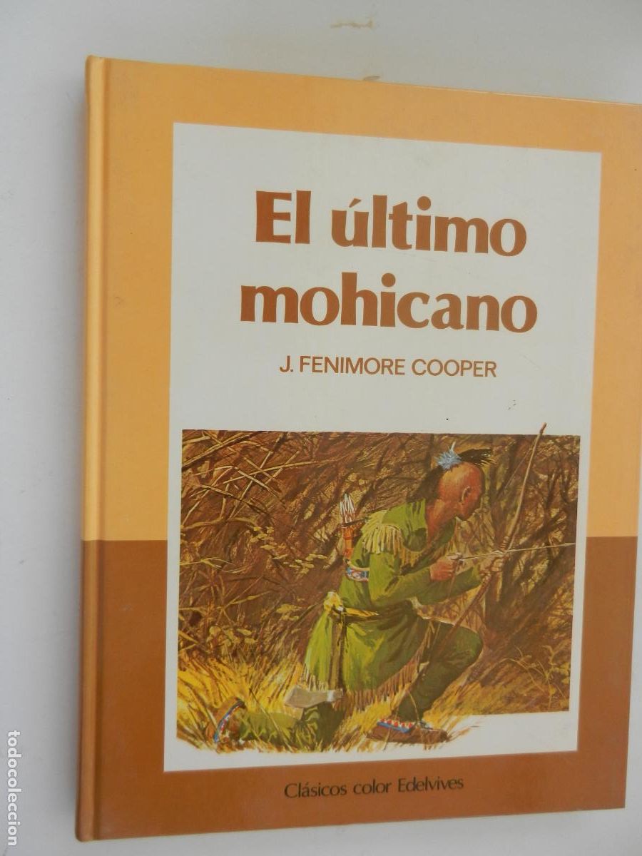 Libros de segunda mano: EL ULTIMO MOHICANO - J FENIMORE COOPER - CLASICOS COLOR EDELVIVES -1988