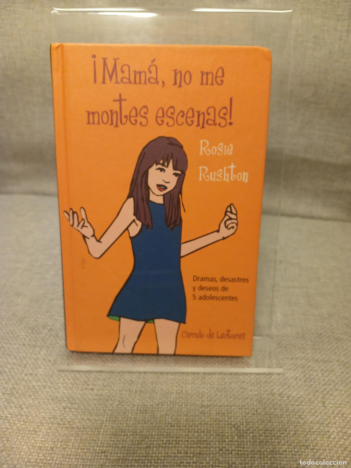 Libri di seconda mano: &iexcl;Mam&aacute;, no me montes escenas! dramas, desastres y deseos de 5 adolescentes - Rosie Rushton