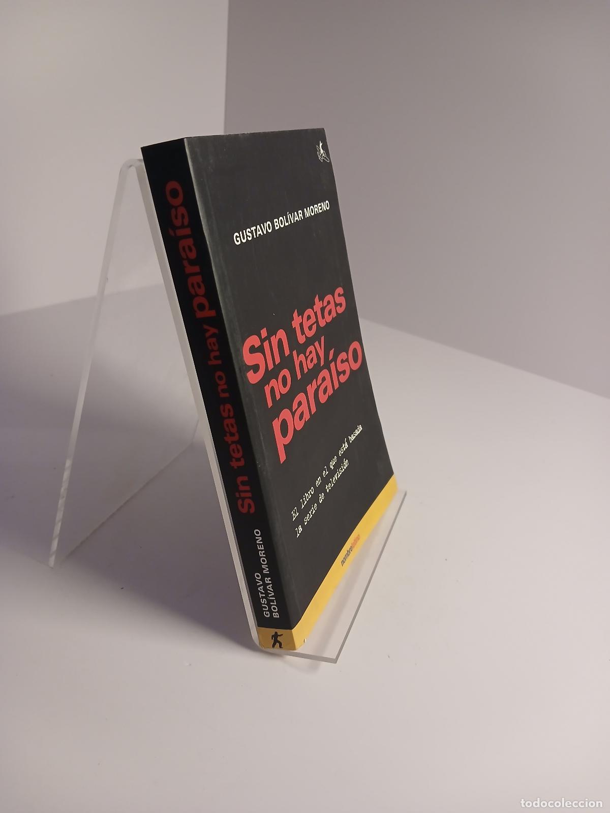 Gebrauchte B&uuml;cher: Sin tetas no hay para&iacute;so - Gustavo Bol&iacute;var Moreno