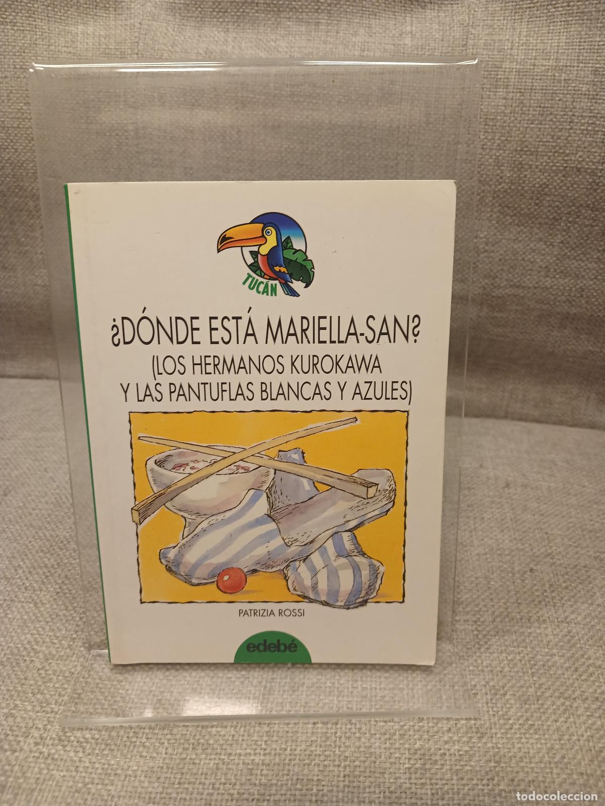 Gebrauchte B&uuml;cher: D&oacute;nde est&aacute; Mariella-san? (los hermanos Kurokawa y las pantuflas blancas y azules) - Patrizia Rossi