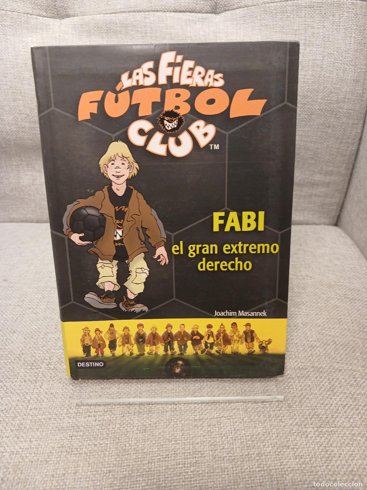 Gebrauchte B&uuml;cher: Las Fieras f&uacute;tbol club Fabi el gran extremo derecho / [trad. de Rosa M.a Sala Carb&oacute;] - Joachim Masan