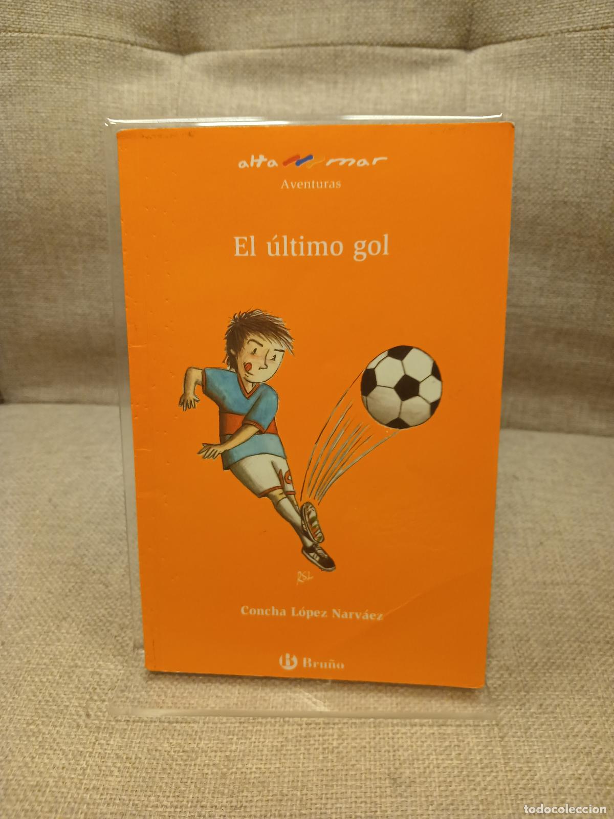 Libros de segunda mano: El &uacute;ltimo gol - Concha L&oacute;pez Narv&aacute;ez - Foto 1