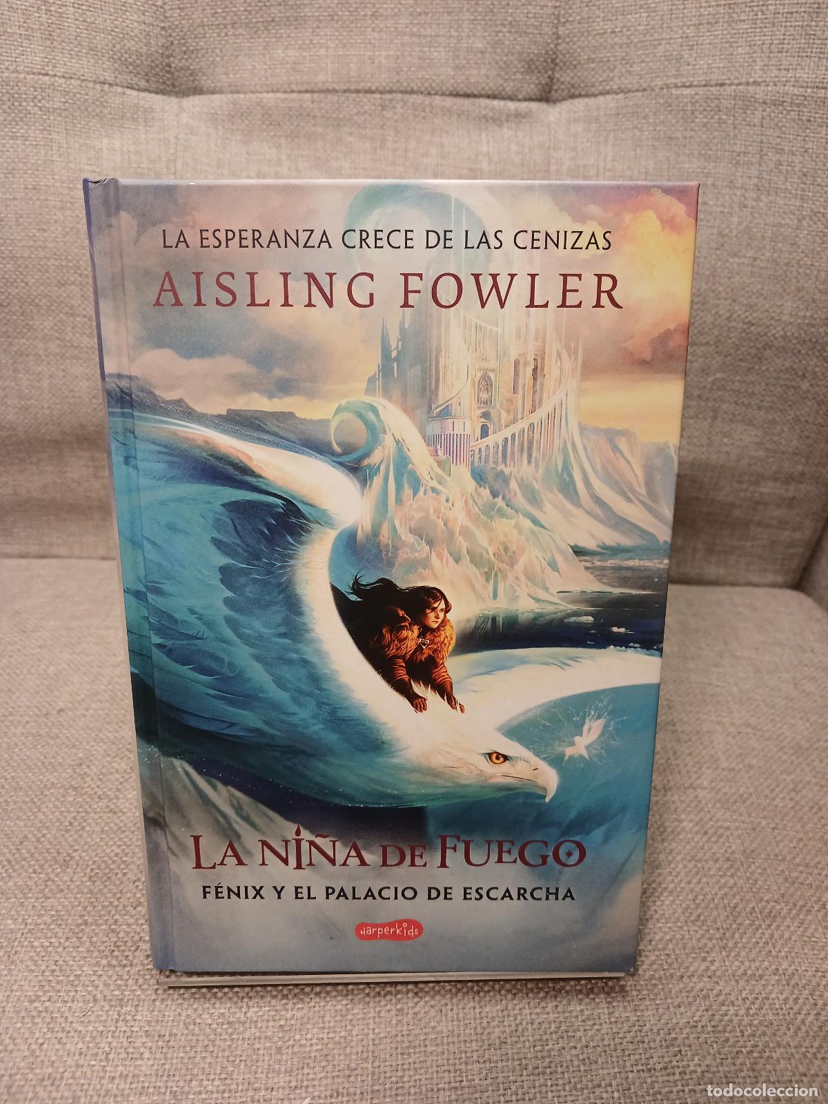 Gebrauchte B&uuml;cher: La ni&ntilde;a de fuego: F&eacute;nix y el palacio de escarcha (Libro 2) - Aisling Fowler