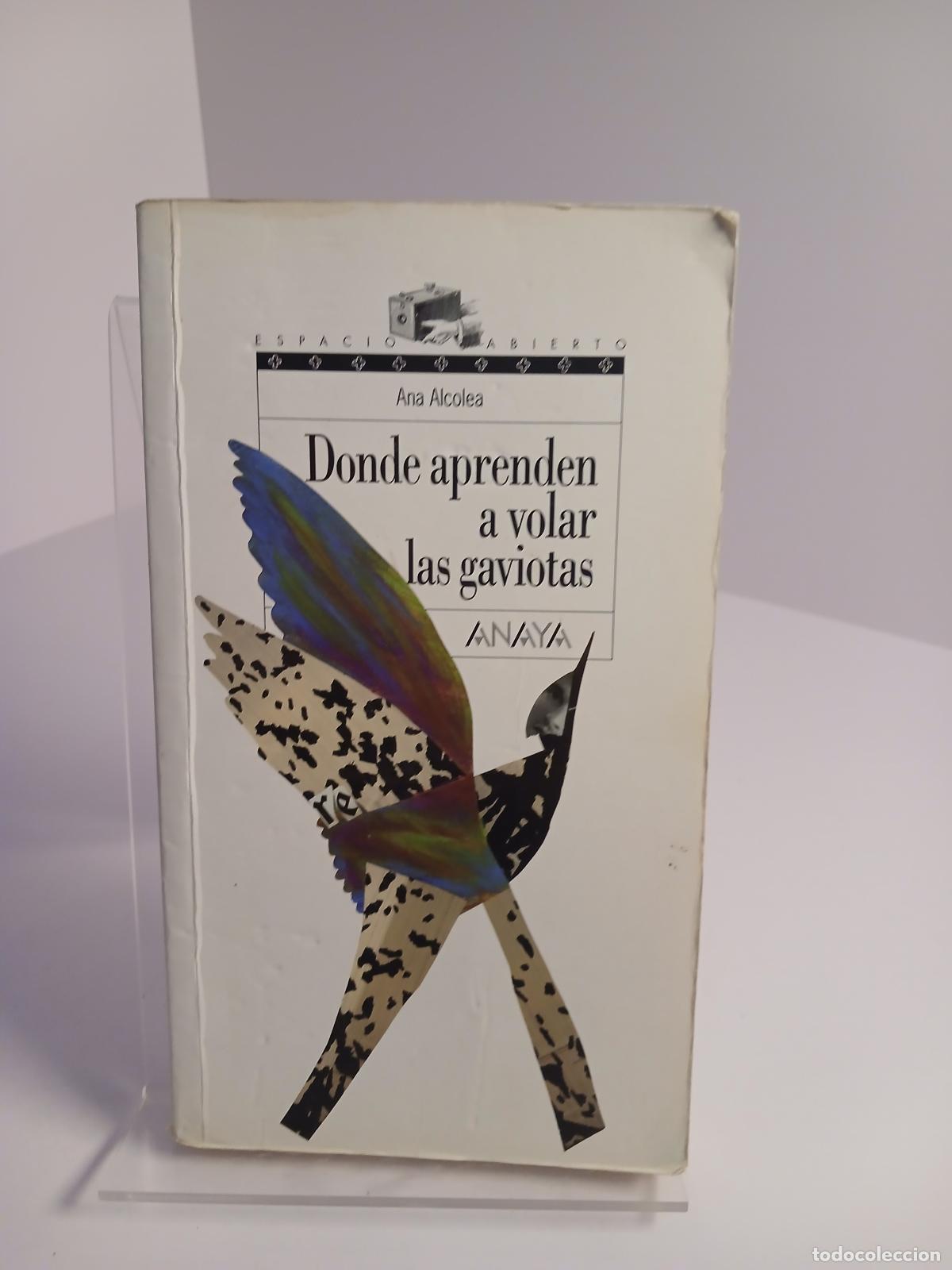 Gebrauchte B&uuml;cher: Donde aprenden a volar las gaviotas - Ana Alcolea
