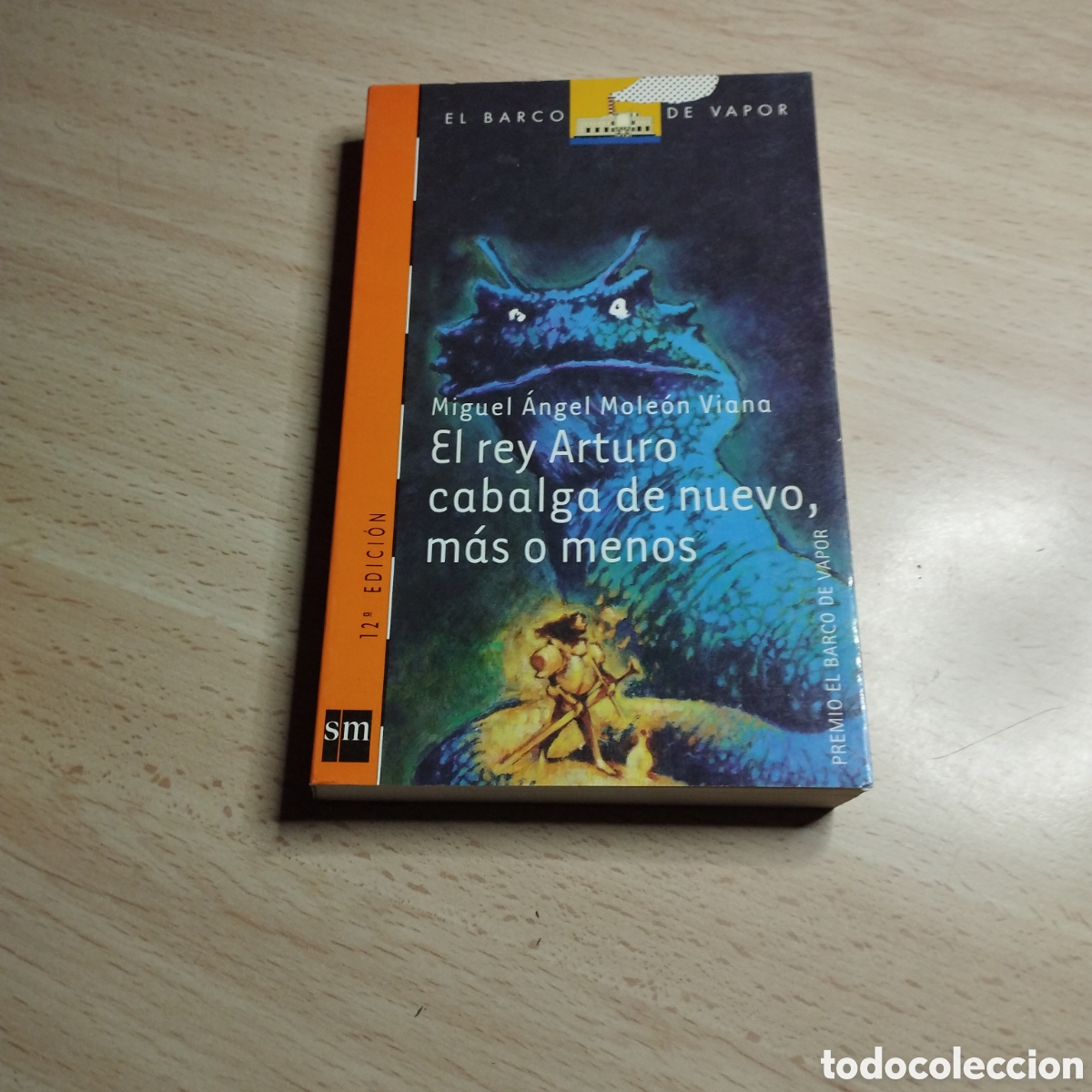 Libros de segunda mano: El Rey Arturo cabalga de nuevo, m&aacute;s o menos. Miguel &Aacute;ngel Moleon Viana. 1998. El barco de vapor 123.