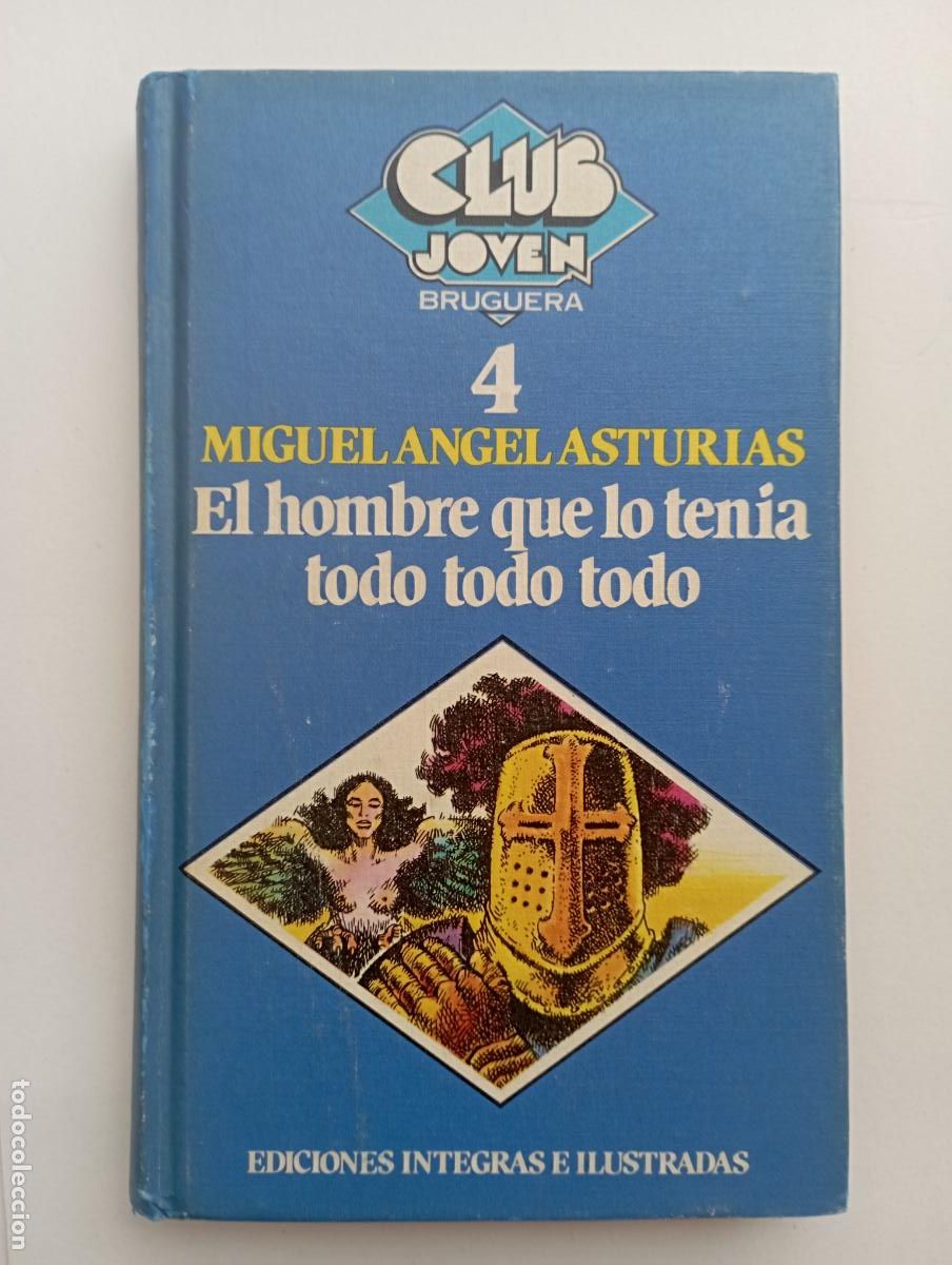 Libros de segunda mano: CLUB JOVEN BRUGUERA N&ordm; 4 - EL HOMBRE QUE LO TEN&Iacute;A, TODO,TODO,TODO - MIGUEL &Aacute;NGEL ASTURIAS
