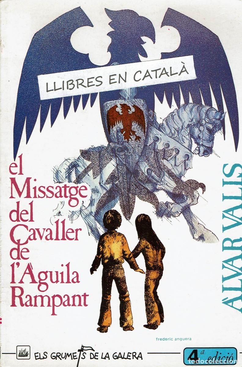Libros de segunda mano: El missatge del cavaller de l' &agrave;guila rampant / &Agrave;lvar Valls