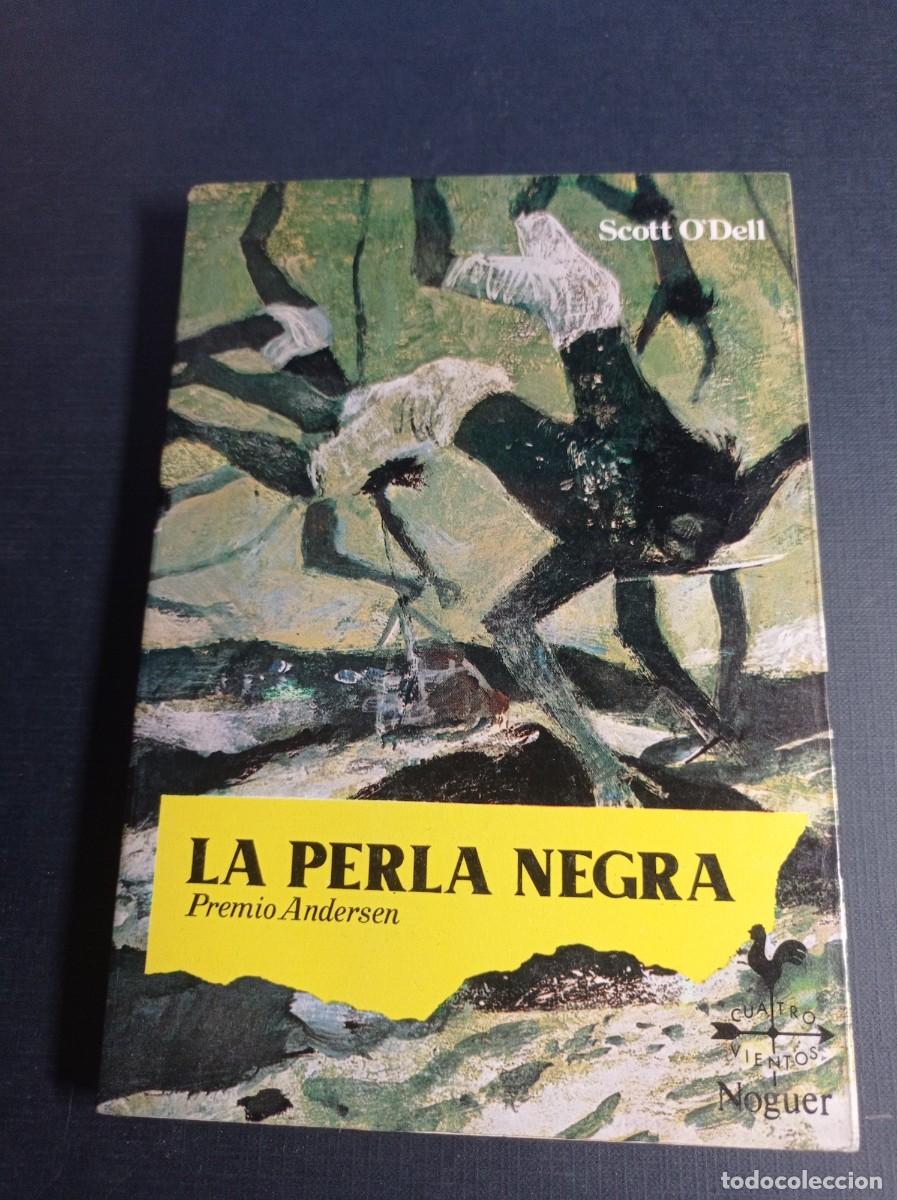 Libros de segunda mano: LA PERLA NEGRA. SCOTT O'DELL. RIERA ROJAS. COL. CUATRO VIENTOS N&ordm; 12. NOGUER, 1986. VER +++