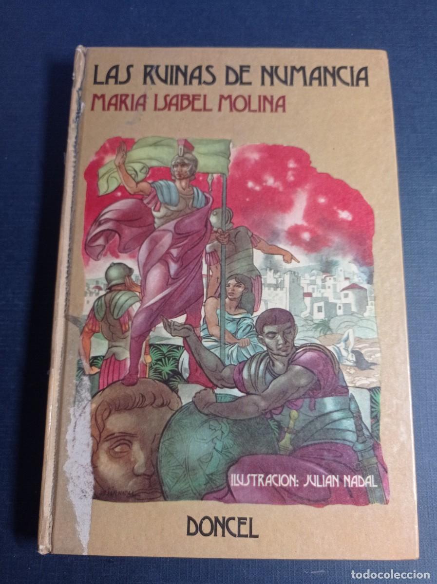 Libros de segunda mano: LAS RUINAS DE NUMANCIA. MAR&Iacute;A ISABEL MOLINA, ILUSTRA JULI&Aacute;N NADAL. DONCEL 1977, 3&ordf; EDICI&Oacute;N +++