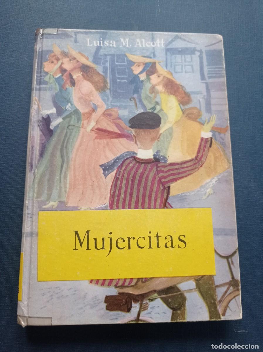 Libros de segunda mano: MUJERCITAS. LUISA M. ALCOTT. OBRAS JUVENILES N&ordm; 1. MOLINO, 1960. RIERA ROJAS, PABLO RAM&Iacute;REZ +++