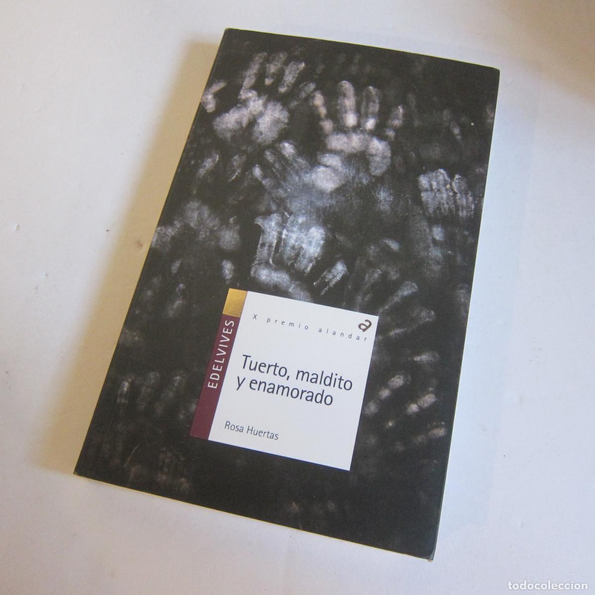 Livros em segunda m&atilde;o: TUERTO, MALDITO Y ENAMORADO - ROSA HUERTAS (EDELVIVES) JUVENIL