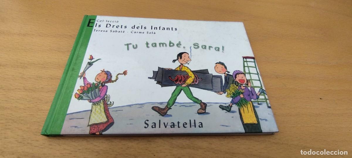 Libros de segunda mano: TU TAMBE, SARA / SABATE, SOLA / KARA 04 / Els Drets Dels Infants SALVATELLA