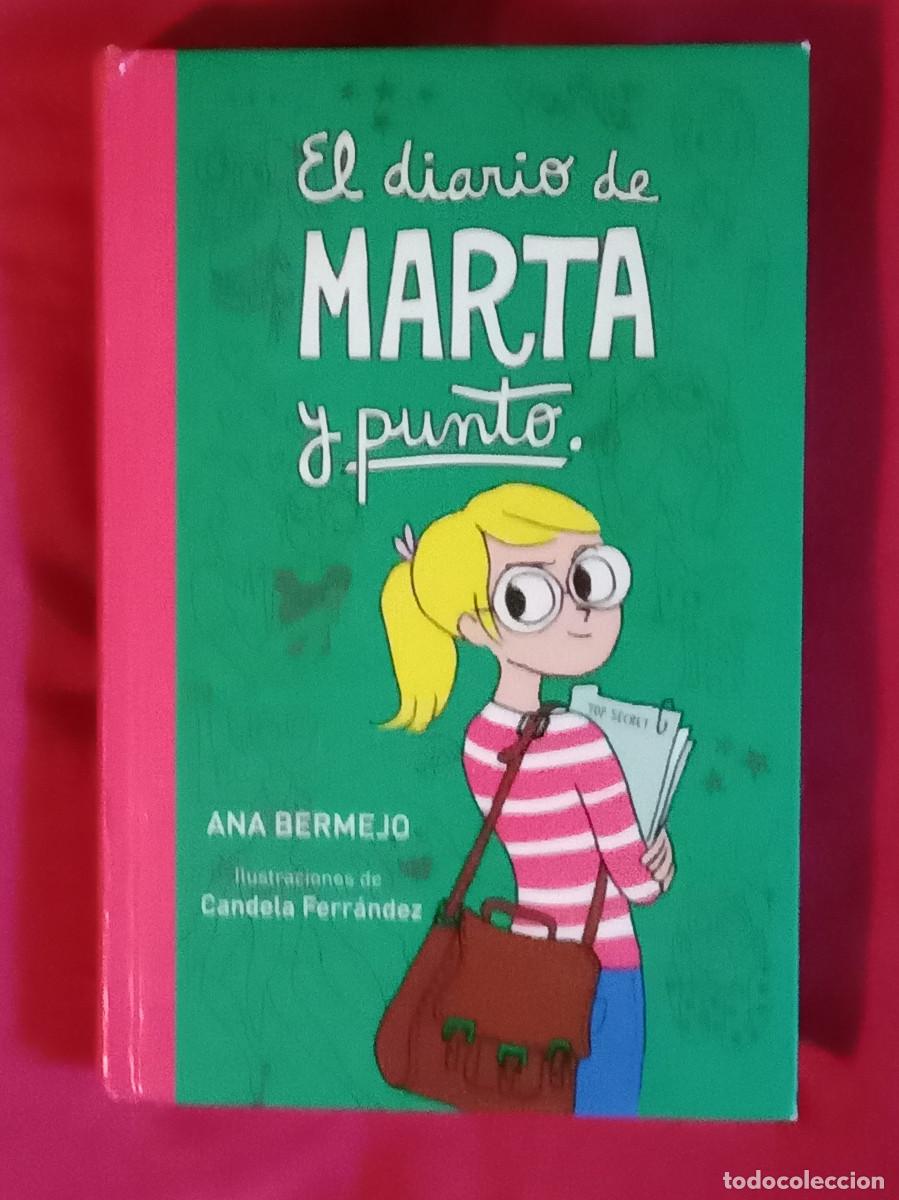 Libros de segunda mano: El Diario de Marta y Punto - Ana Bermejo - Edit. Montena. 2013