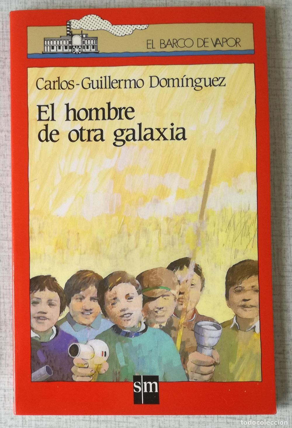 Libros de segunda mano: El hombre de otra galaxia - Carlos-Guillermo Dominguez; El Barco de Vapor, n&ordm; 165
