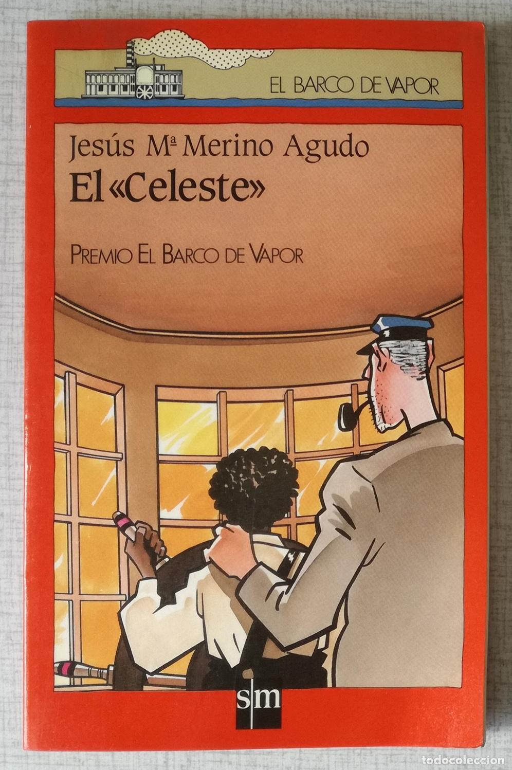 Libros de segunda mano: El Celeste - Jesus M&ordf; Merino Agudo; El Barco de Vapor, n&ordm; 176