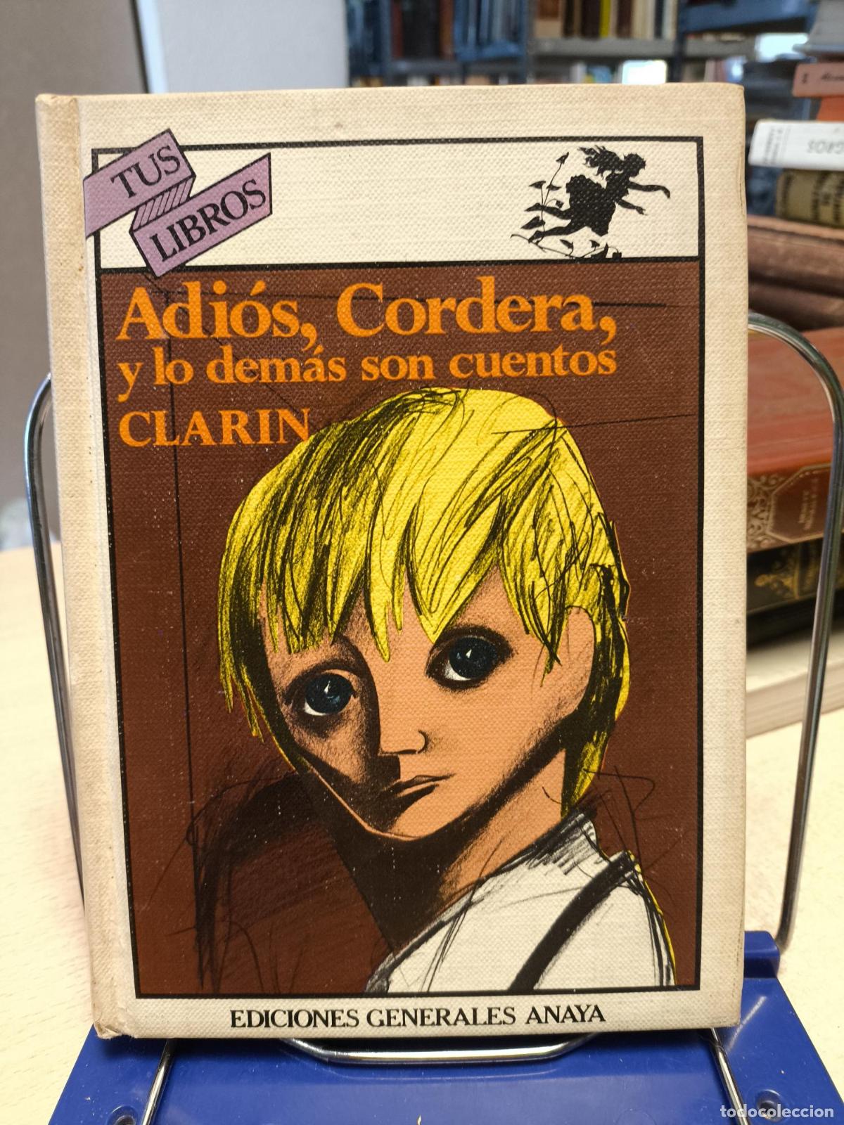 Libros de segunda mano: &iexcl;Adi&oacute;s, Cordera! y lo dem&aacute;s son cuentos - ANAYA TUS LIBROS PRIMERA ED. 1982 - Leopoldo Alas Clarin