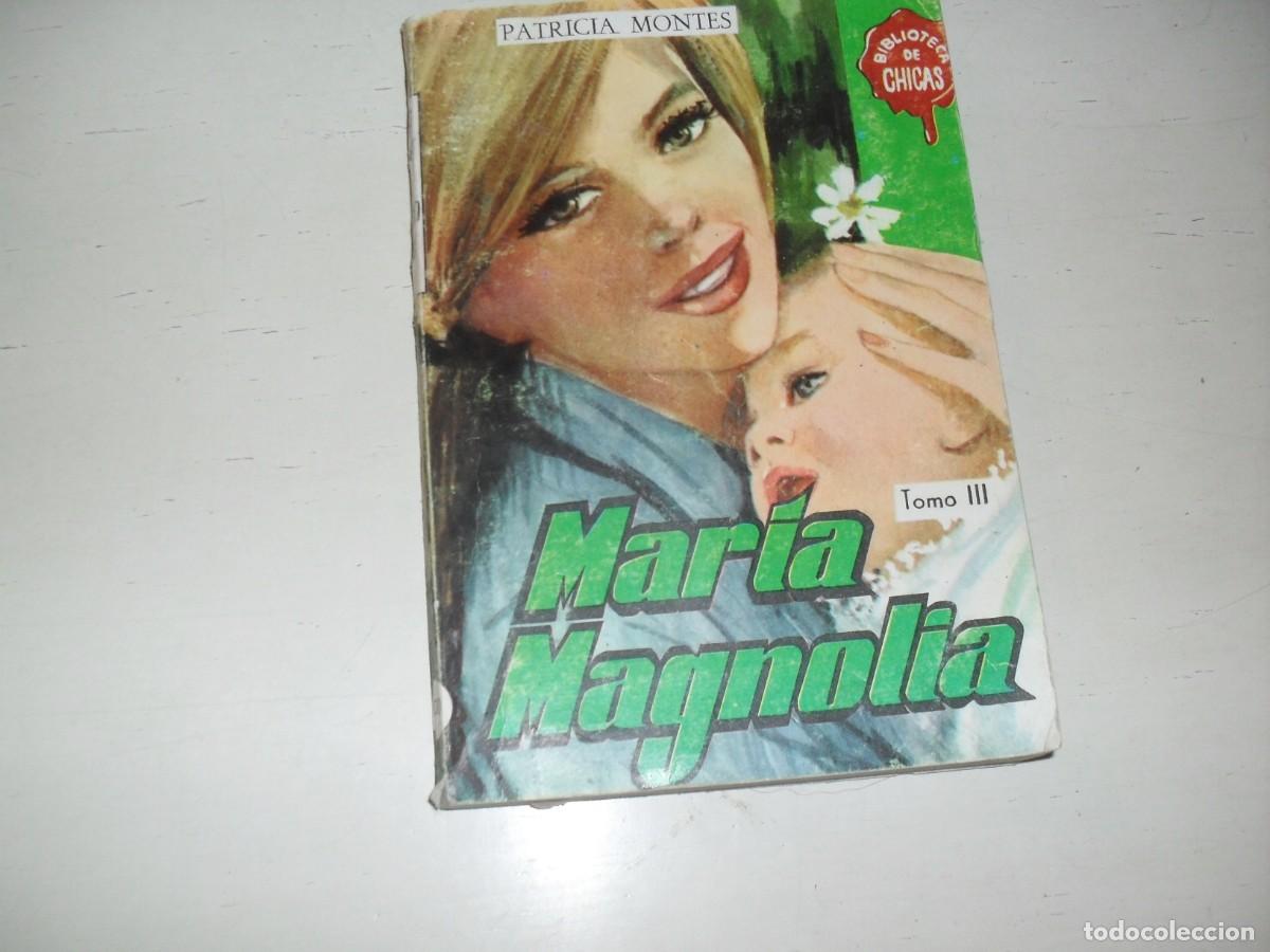 Libros de segunda mano: BIBLIOTECA DE CHICAS N&ordm; 600,MARIA MAGNOLIA,DE PATRICIA MONTES,CID,A&Ntilde;OS 60