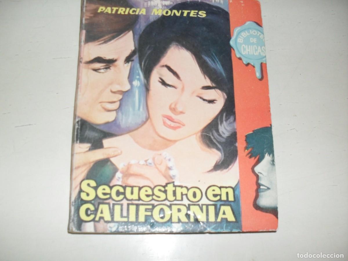 Libros de segunda mano: BIBLIOTECA DE CHICAS N&ordm; 245,SECUESTRO EN CALIFORNIA,DE PATRICIA MONTES,CID,A&Ntilde;OS 60