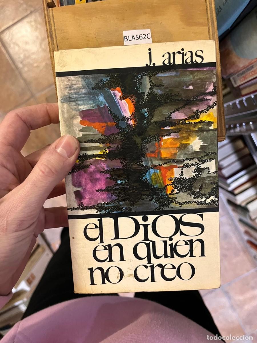 Libros de segunda mano: BLAS62C i, arias, eL DiOs en quien no creo