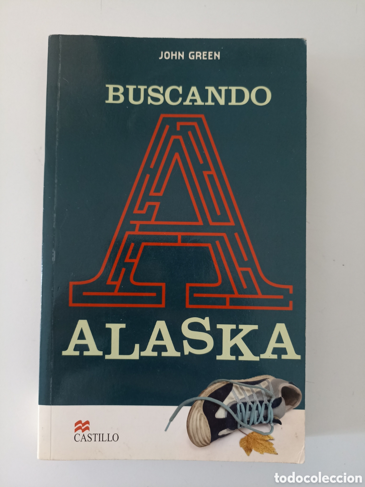 Libros de segunda mano: John Green - Buscando a Alaska (Castillo, M&eacute;xico, 2006) Juvenil