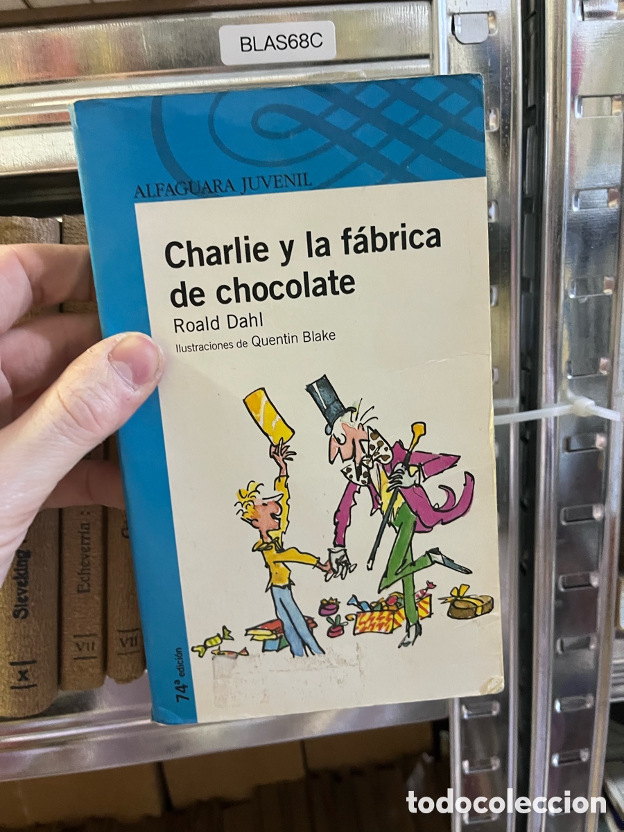 Libros de segunda mano: BLAS68C ALFAGUARA Charlie y la f&aacute;brica de chocolate Roald Dahl Ilustraciones de Quentin Blake