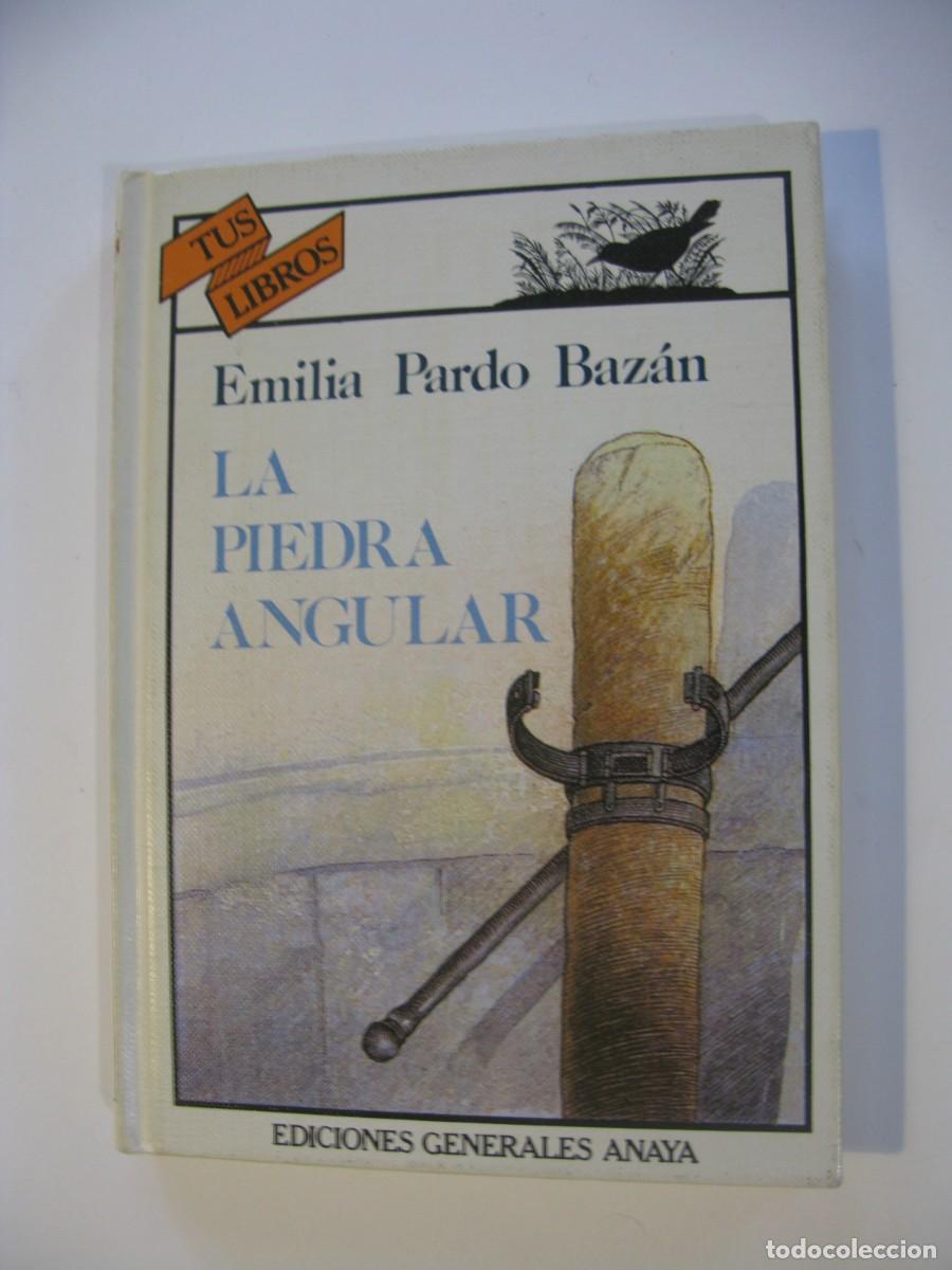 Libros de segunda mano: LA PIEDRA ANGULAR - EMILIA PARDO BAZAN - COLECCI&Oacute;N TUS LIBROS N&ordm; 65 - EDICIONES GENERALES ANAYA