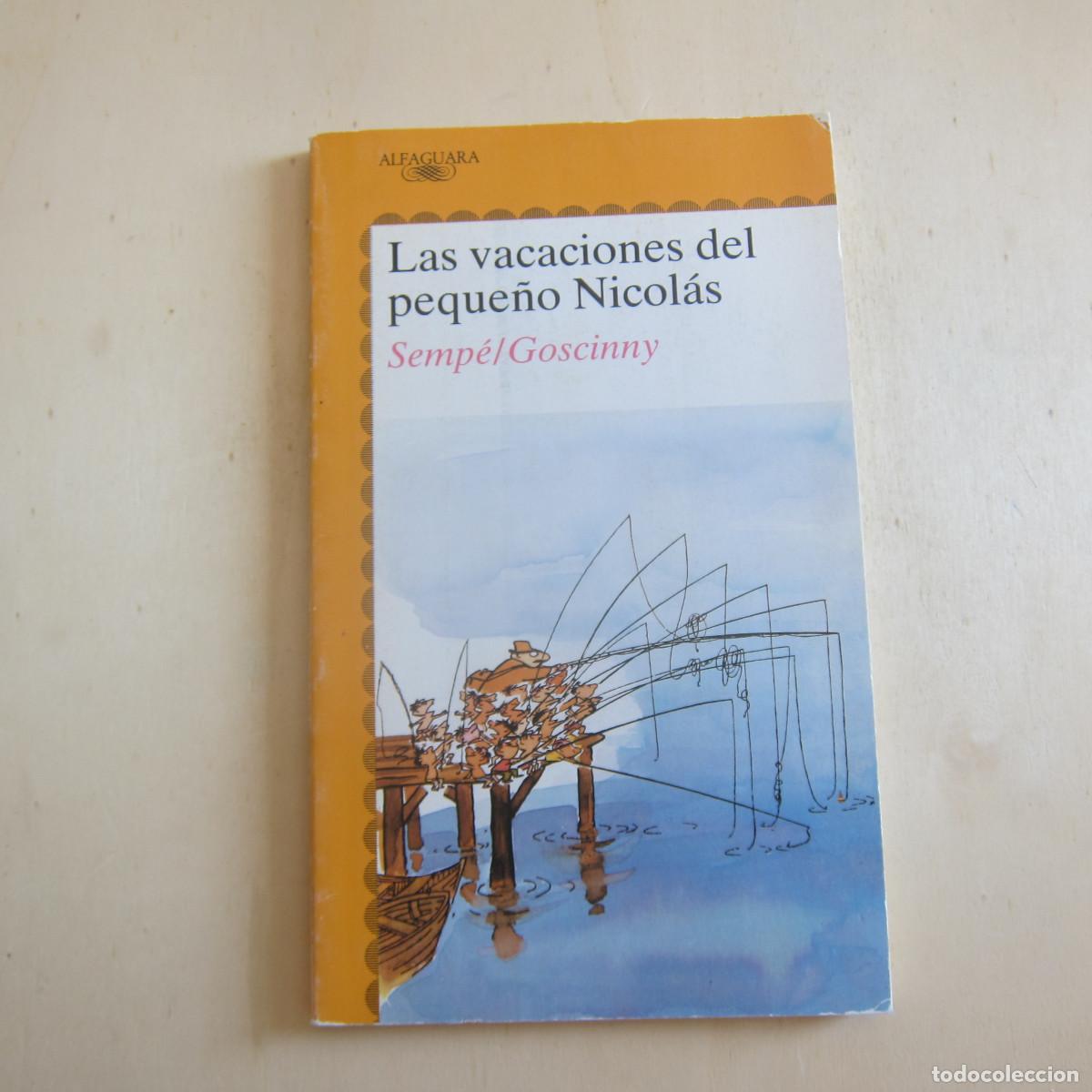 Libros de segunda mano: LAS VACACIONES DEL PEQUE&Ntilde;O NICOL&Aacute;S - SEMP&Eacute;/GOSCINY (ALFAGUARA) INFANTIL