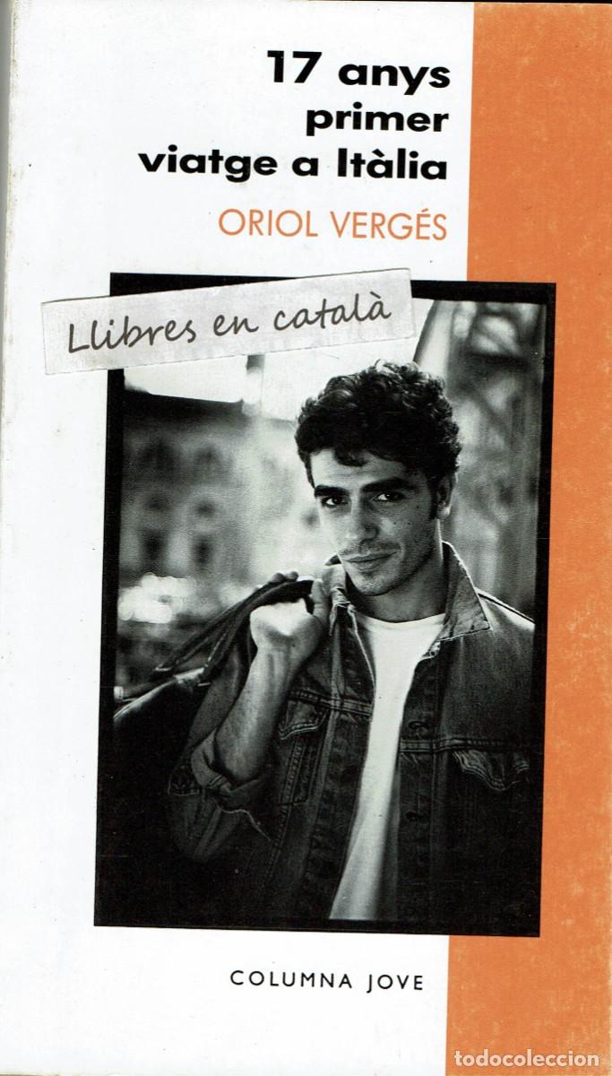 Libros de segunda mano: 17 anys primer viatge a It&agrave;lia / Oriol Verg&eacute;s / Columna Jove