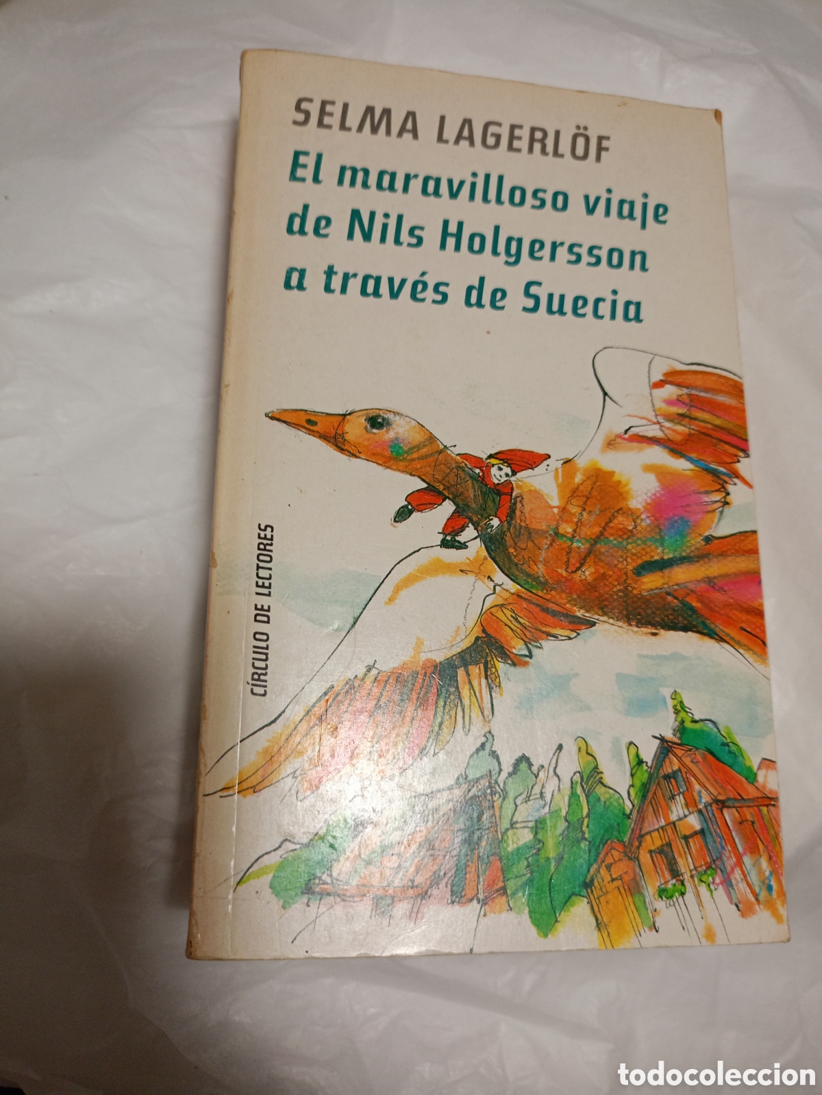 Second hand books: EL MARAVILLOSO VIAJE DE NILS HOLGERSSON A TRAV&Eacute;S DE SUECIA. LAGERL&Ouml;F, SELMA. CIRCULO