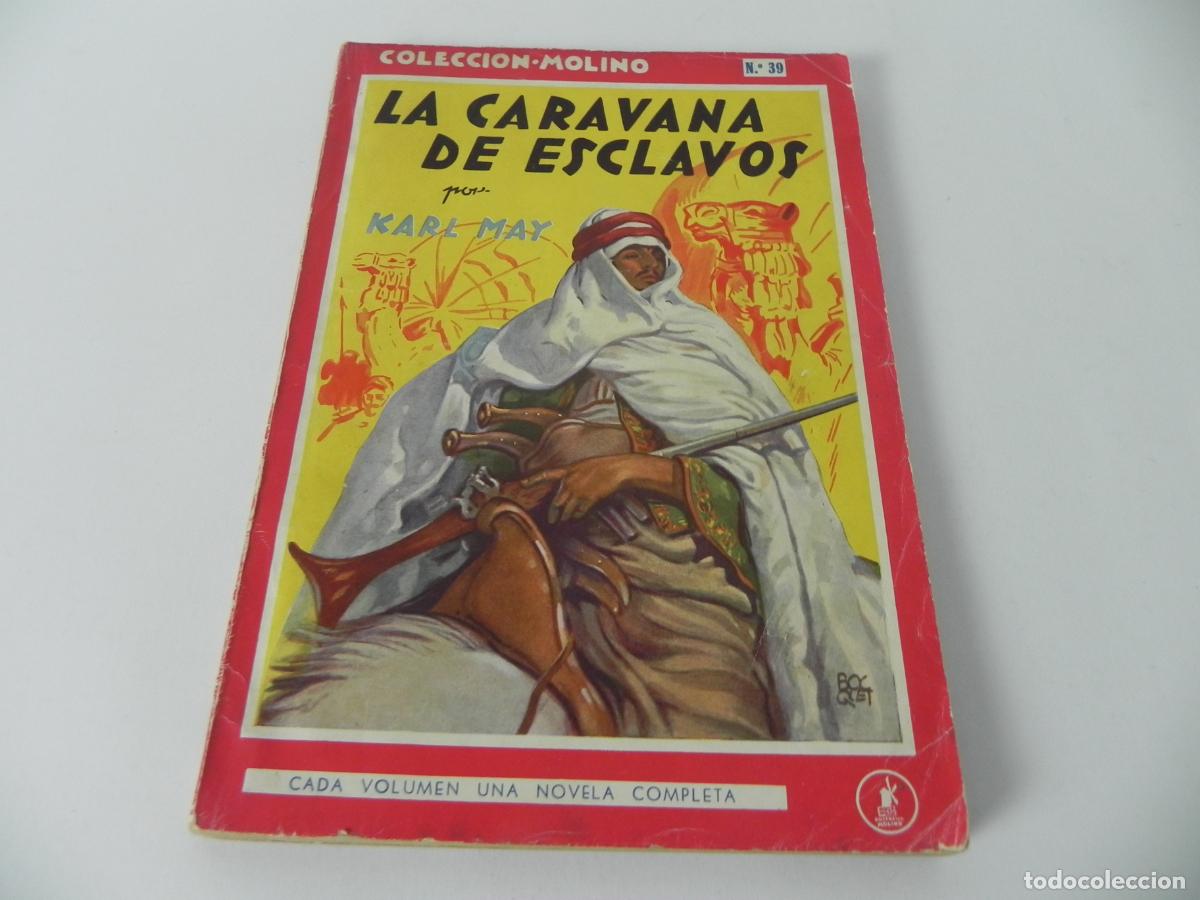 Libros de segunda mano: LA CARAVANA DE ESCLAVOS (KARL MAY) COLECCI&Oacute;N MOLINO N&ordm; 39 (TAPA BLANDA) ED. MOLINO-1947