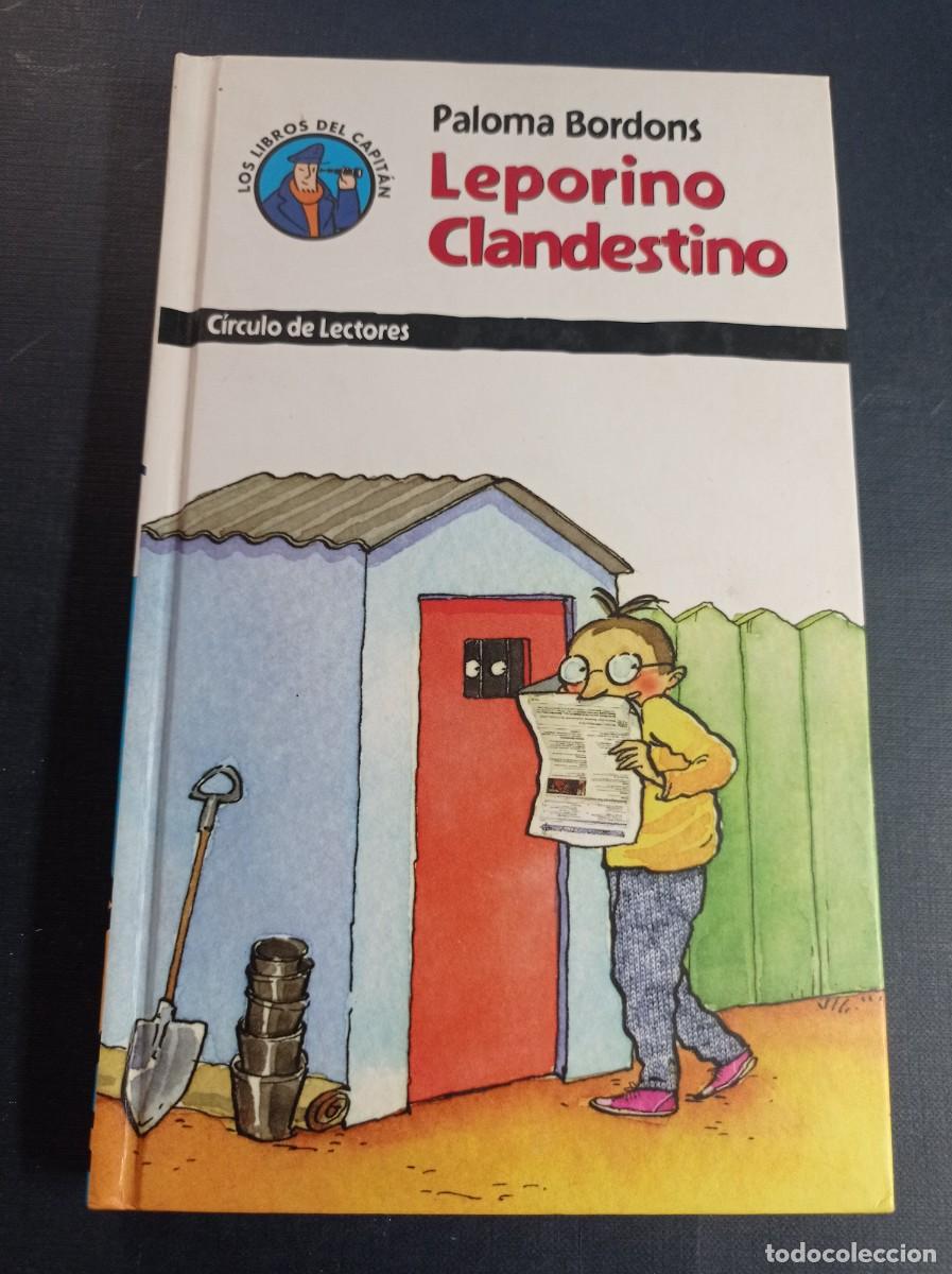 Libros de segunda mano: LEPORINO CLANDESTINO. PALOMA BORDONS, ILUSTRA MAR FERRERO. LIBROS DEL CAPIT&Aacute;N N&ordm; 1. C&Iacute;RCULO, 2000 ++