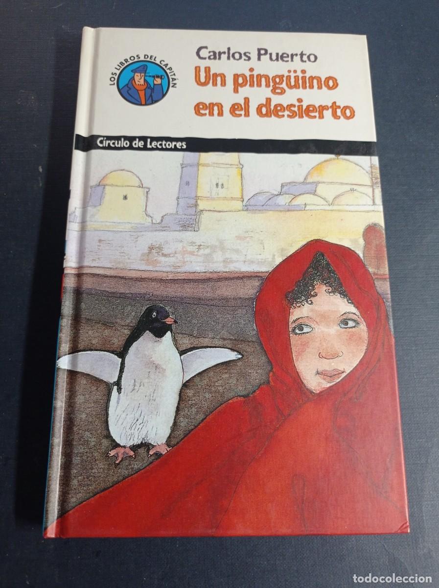 Libros de segunda mano: UN PING&Uuml;INO EN EL DESIERTO. CARLOS PUERTO, ILUSTRA JES&Uacute;S GAB&Aacute;N. LIBROS CAPIT&Aacute;N N&ordm; 16. C&Iacute;RCULO, 2001