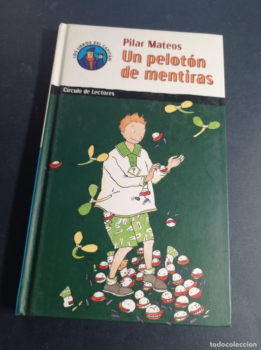 Libros de segunda mano: UN PELOT&Oacute;N DE MENTIRAS. PILAR MATEOS, ILUSTRA MAR&Iacute;A BALAGUER. LIBROS CAPIT&Aacute;N N&ordm; 18. C&Iacute;RCULO, 2001 ++