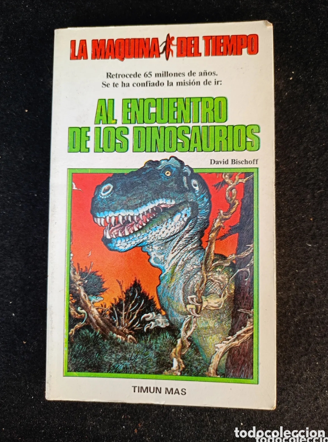 Libros de segunda mano: LA MAQUINA DEL TIEMPO. 1984 N&ordm; 2 AL ENCUENTRO DE LOS DINOSAURIOS. DAVID BISCHOFF.EDIT TIMUN MAS
