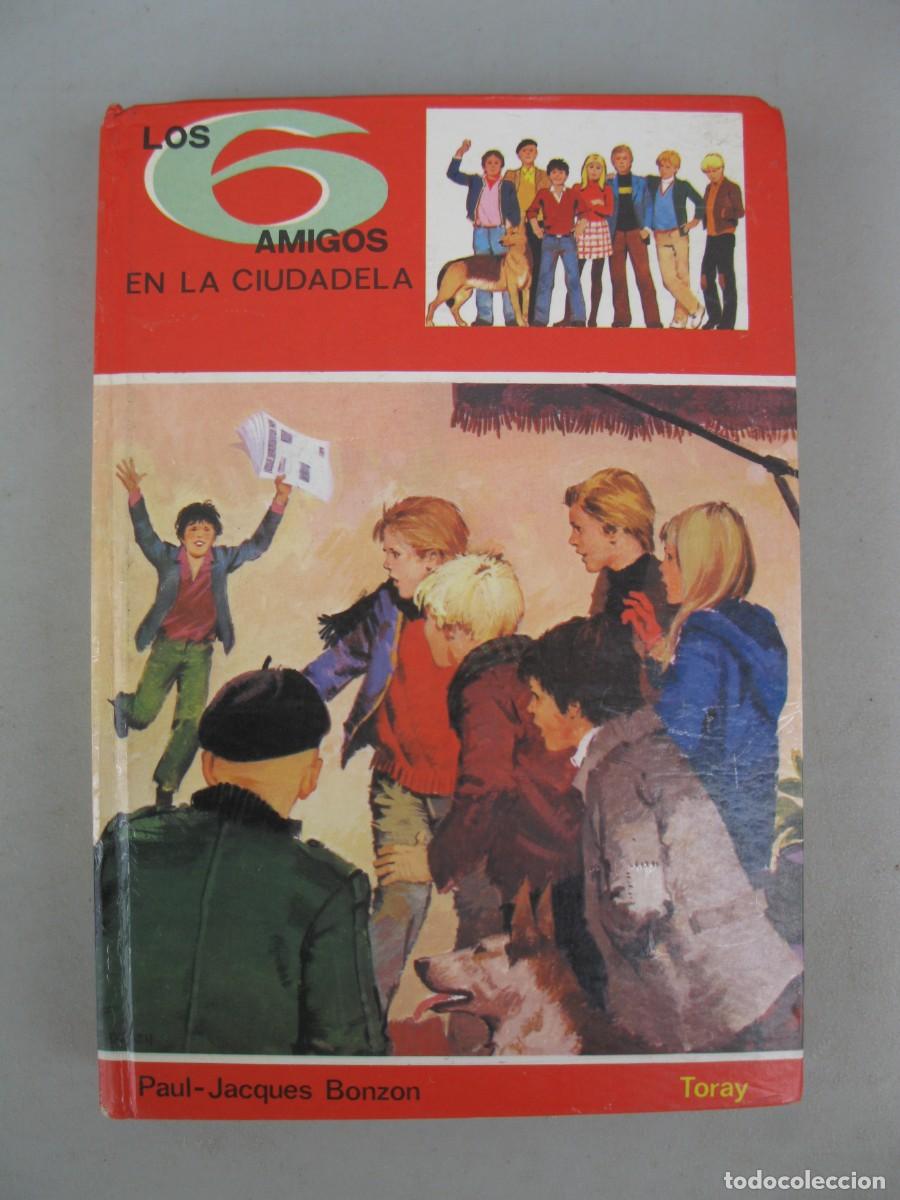 Libros de segunda mano: LOS 6 AMIGOS - N&ordm; 6 - EN LA CIUDADELA - PAUL-JACQUES BONZON - EDICIONES TORAY - A&Ntilde;O 1979.