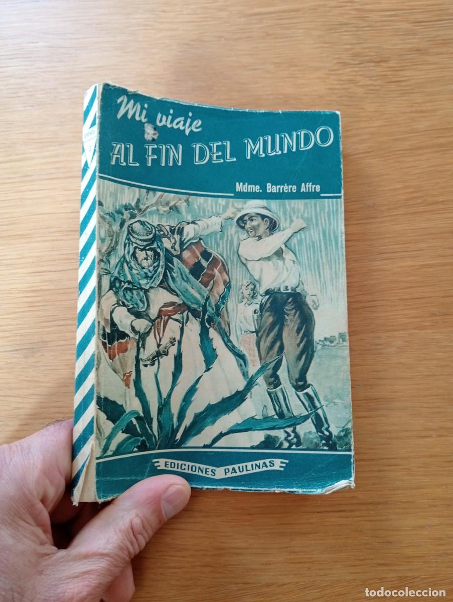 Libros de segunda mano: MI VIAJE AL FIN DEL MUNDO. MADAME BARR&Eacute;RE AFFRE. EDICIONES PAULINAS. 1956.