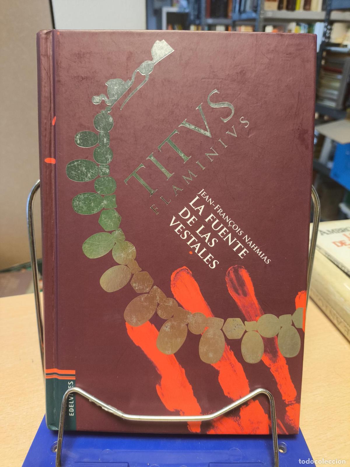 Libros de segunda mano: TITUS FLAMINIUS - LA FUENTE DE LAS VESTALES - JEAN-FRAN&Ccedil;OIS NAHMIAS - Jean-Fran&ccedil;ois Nahmias