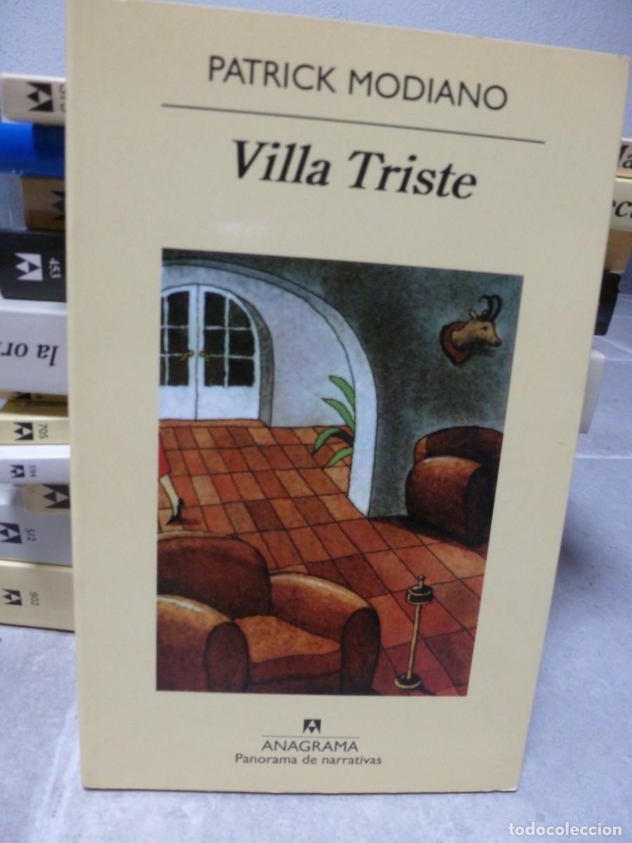 Libros de segunda mano: VILLA TRISTE. PATRICK MODIANO. EDITORIAL ANAGRAMA PANORAMA DE NARRATIVAS. PRIMERA EDICI&Oacute;N 2009