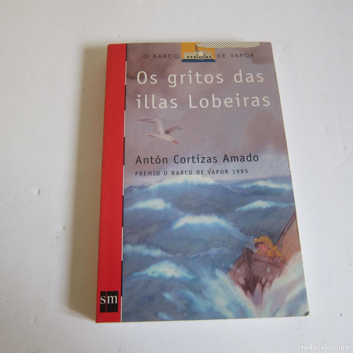 Libros de segunda mano: OS GRITOS DAS ILLAS LOBEIRAS - ANT&Oacute;N CORTIZAS (SM) NOVELA JUVENIL