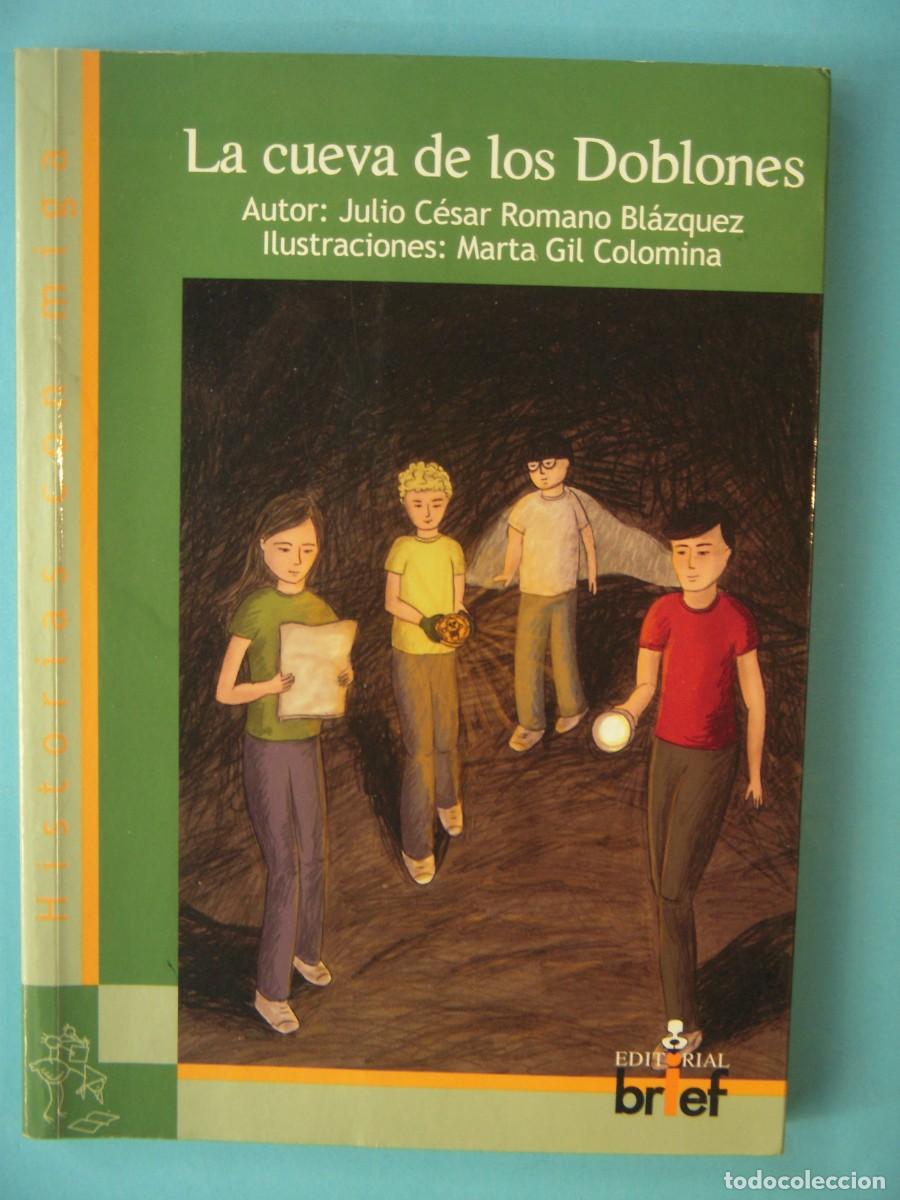 Libros de segunda mano: LA CUEVA DE LOS DOBLONES - JULIO CESAR ROMANO - EDITORIAL BRIEF, 2011 1&ordf; ED (BUEN ESTADO)