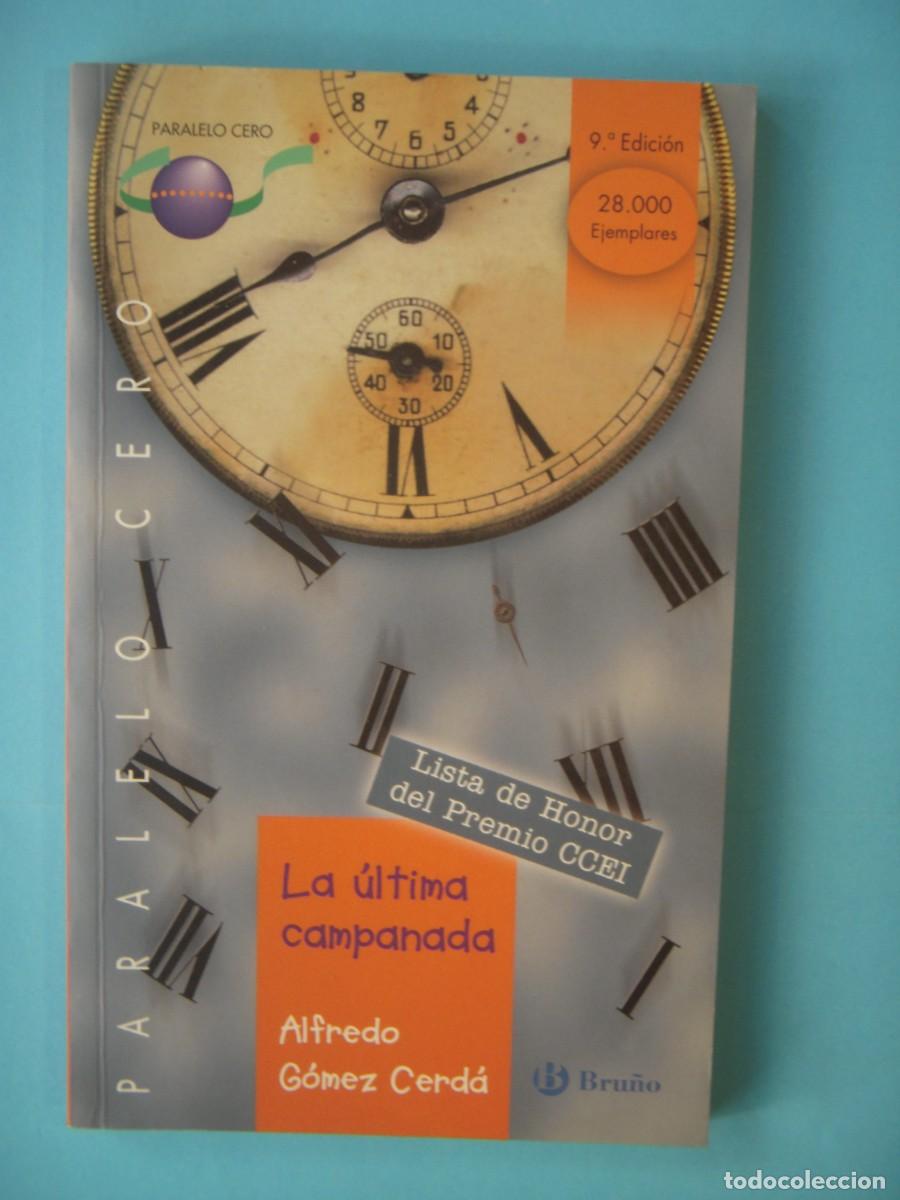 Libros de segunda mano: LA ULTIMA CAMPANADA - ALFREDO GOMEZ CERDA - EDITORIAL BRU&Ntilde;O, 2010 (BUEN ESTADO)