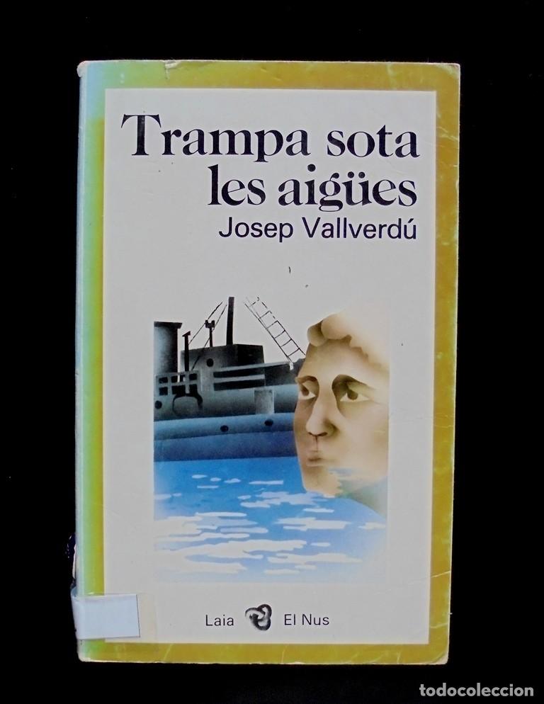 Libros de segunda mano: Trampa sota les aig&uuml;es Josep Vallverd&uacute; 1985 Laia, El nus