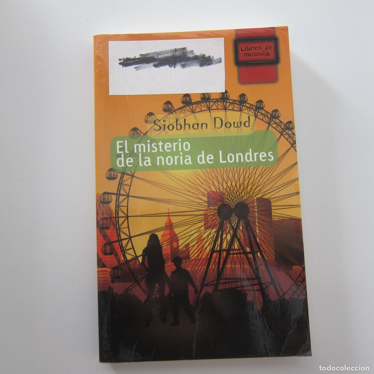 Libros de segunda mano: EL MISTERIO DE LA NORIA DE LONDRES - SIOBHAN DOWD (EDITEX) JUVENIL