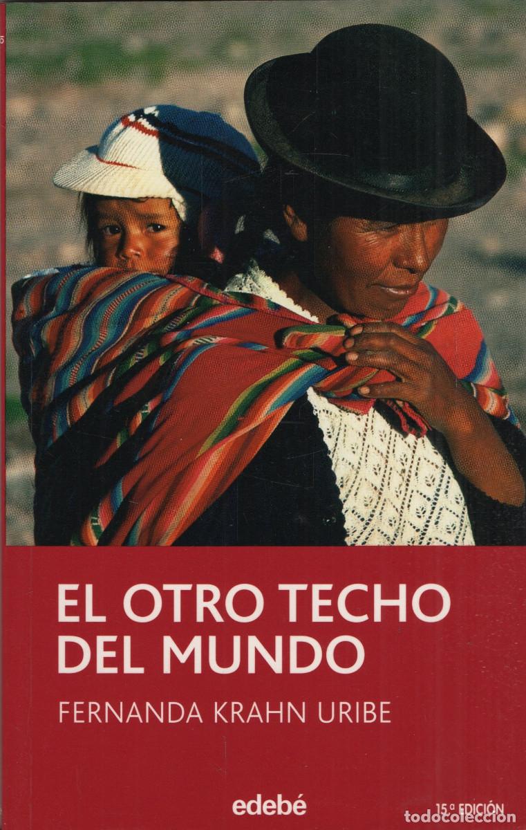 Libros de segunda mano: El otro techo del mundo. Fernanda Krahn Uribe. Edeb&eacute;. 2010.